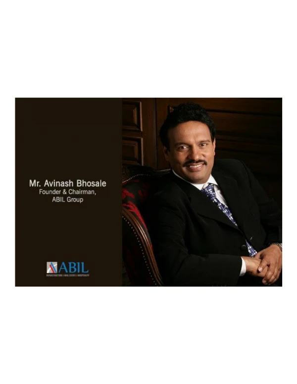 Mr. Avinash Bhosale is the Chairman of the ABIL Group