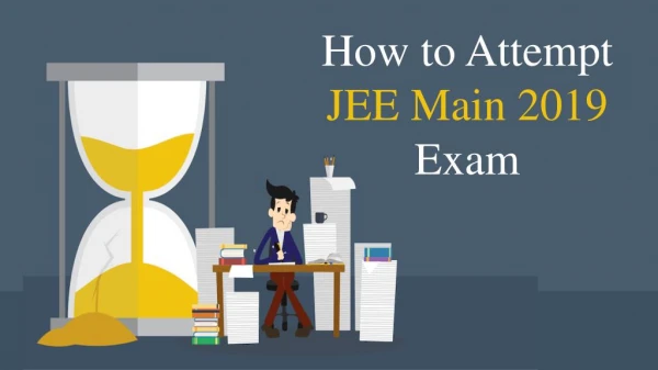 How to Attempt JEE MAin 2019 Exam- Get the Tips