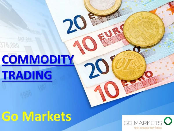 Learn More About Commodity Trading with Go Markets
