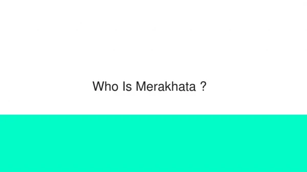 who is Merakhata ?