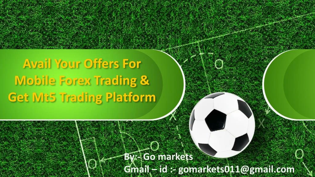 avail your offers for mobile forex trading get mt5 trading platform