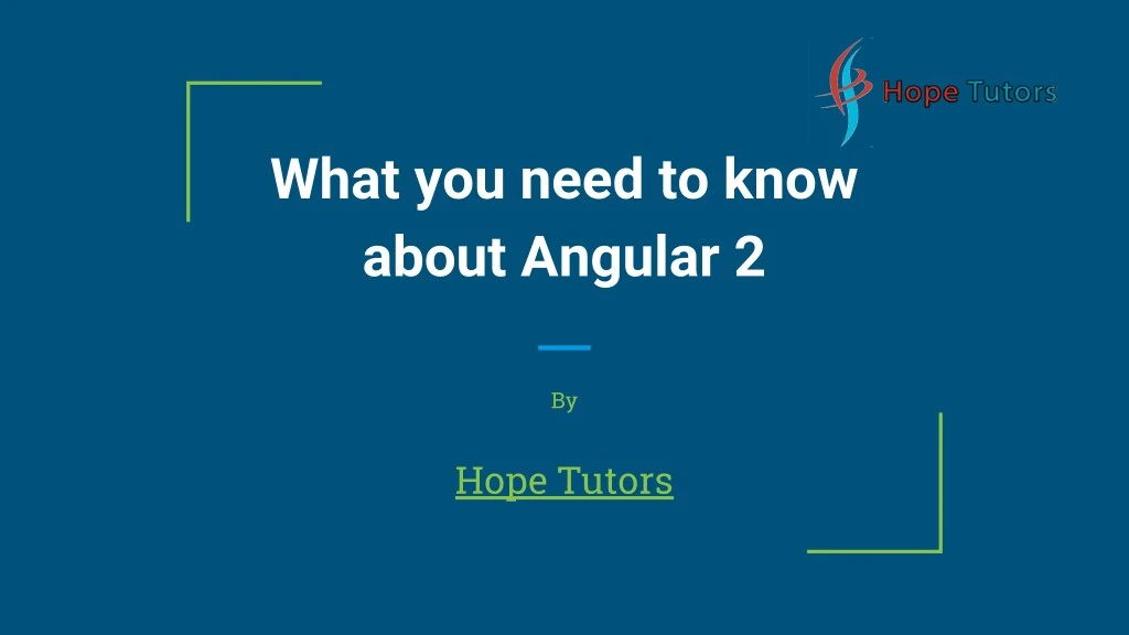 what you need to know about angular 2