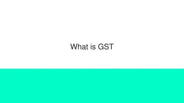 what is GST ?