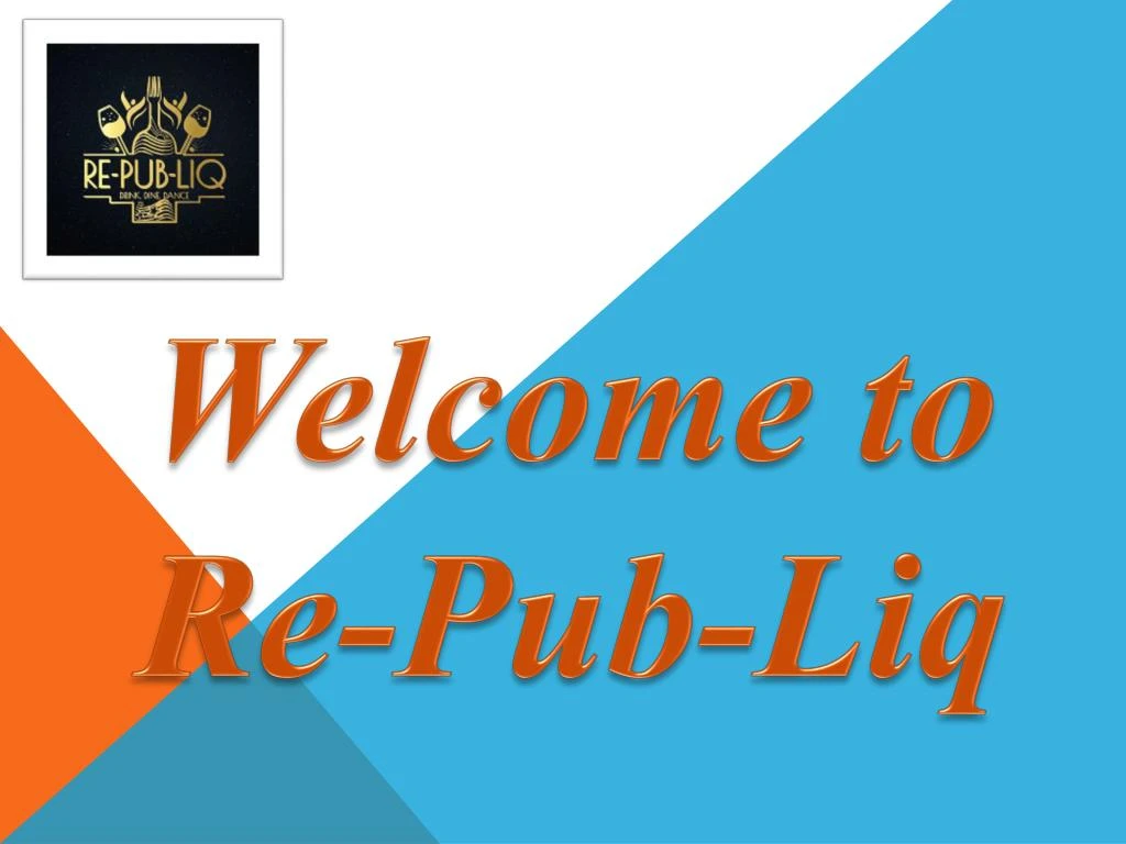welcome to re pub liq