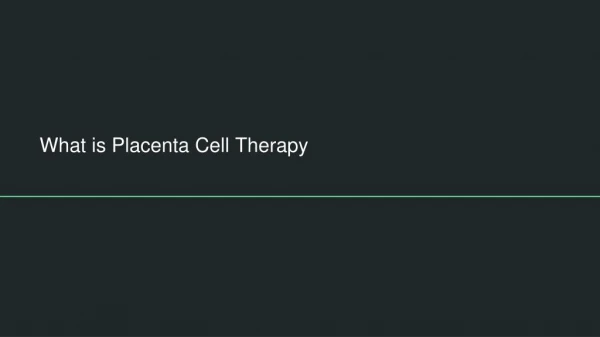 Placenta Cell Theraphy