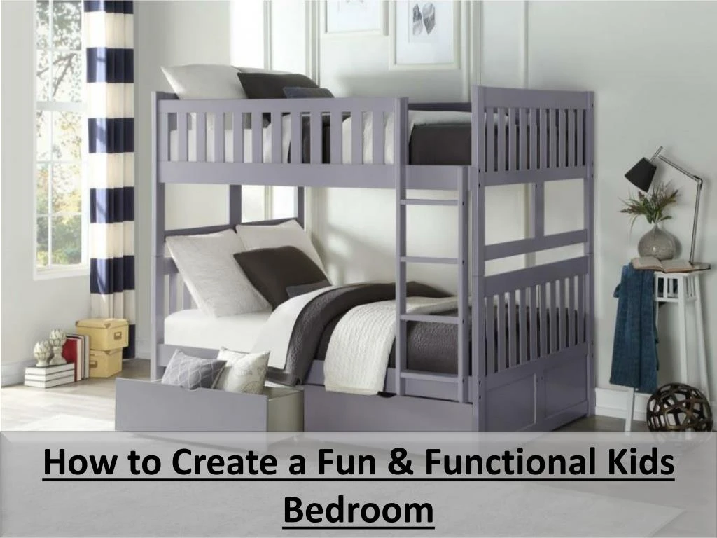 how to create a fun functional kids bedroom