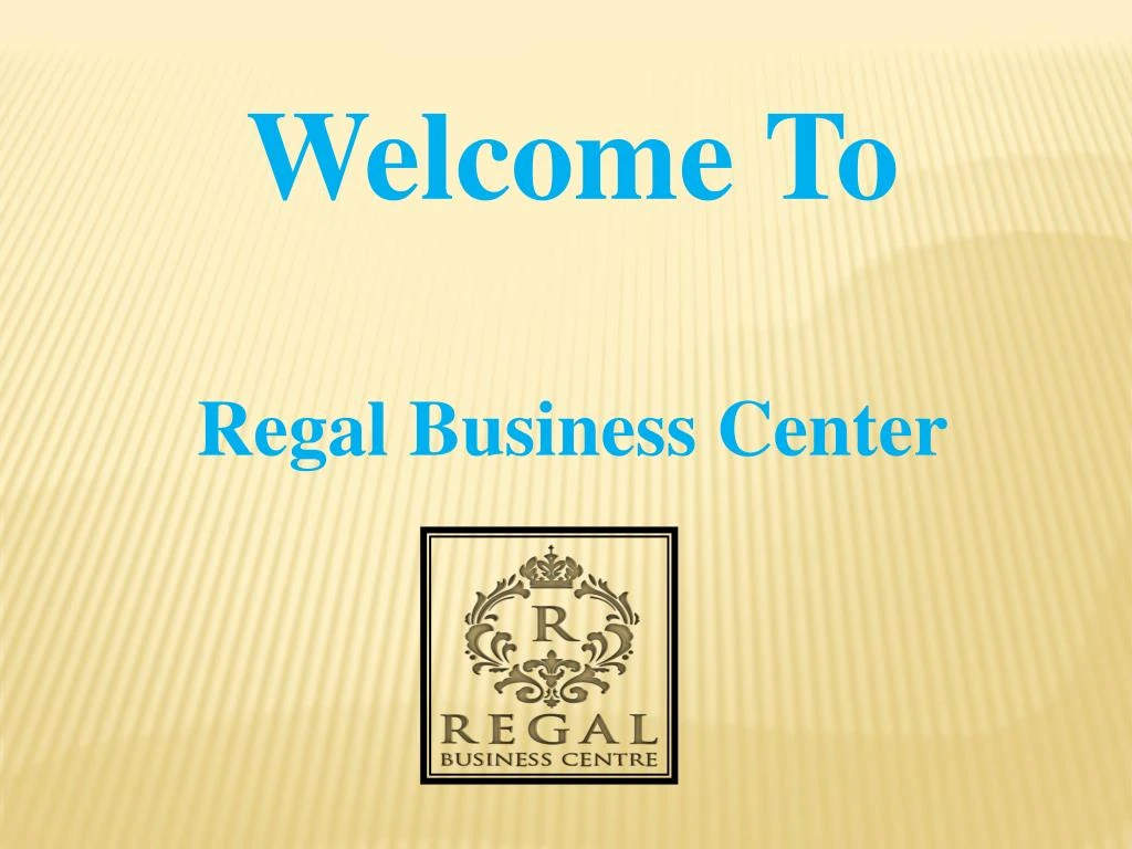 welcome to regal business center