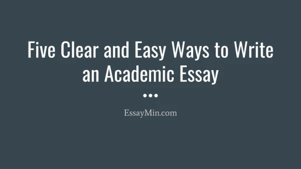 Five Clear and Easy Ways to Write an Academic Essay