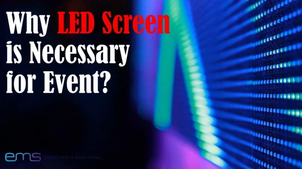 Why LED Screen is Necessary for Event