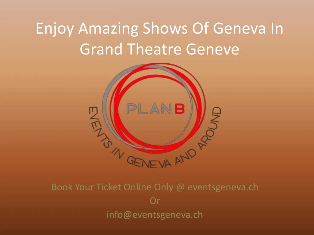 enjoy amazing shows of geneva in grand theatre geneve