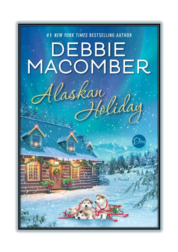 [PDF] Free Download and Read Online Alaskan Holiday By Debbie Macomber