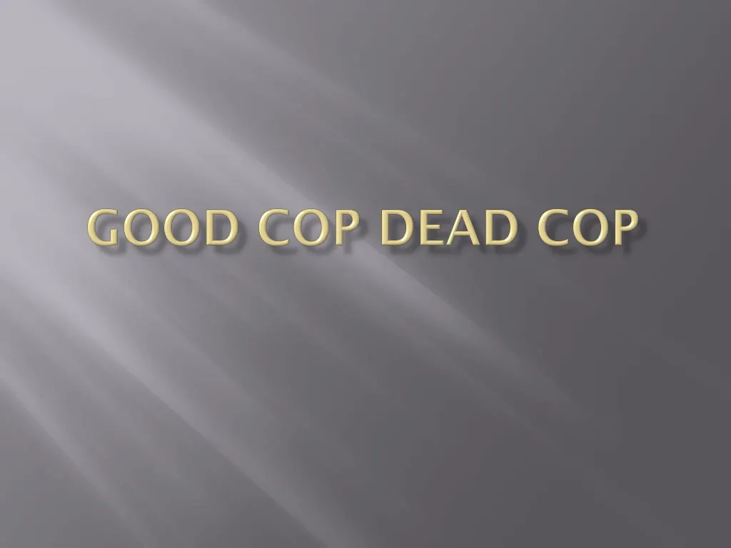 good cop dead cop