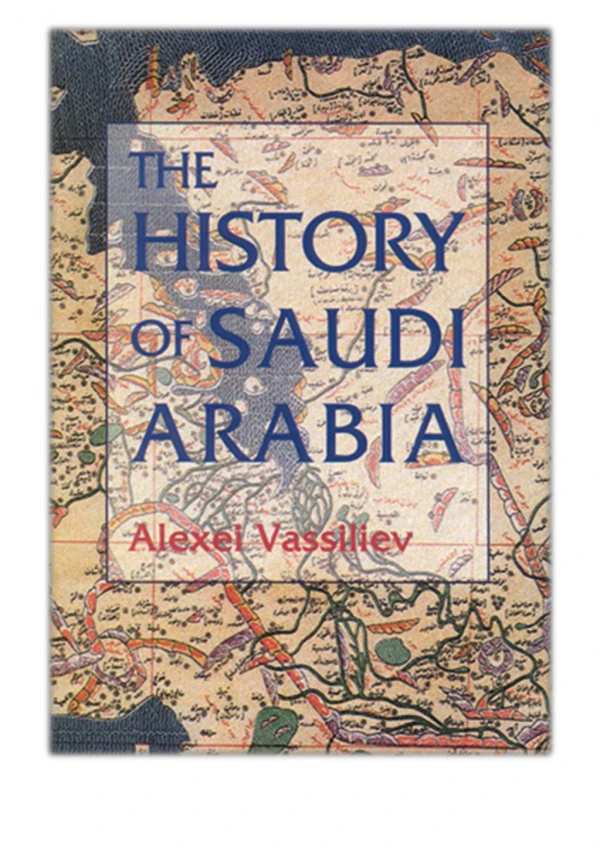 [PDF] Free Download The History of Saudi Arabia By Alexei Vassiliev