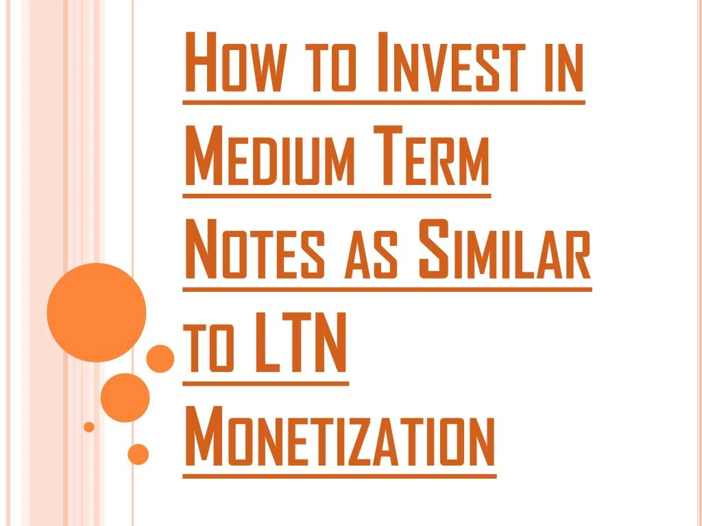 how to invest in medium term notes as similar to ltn monetization