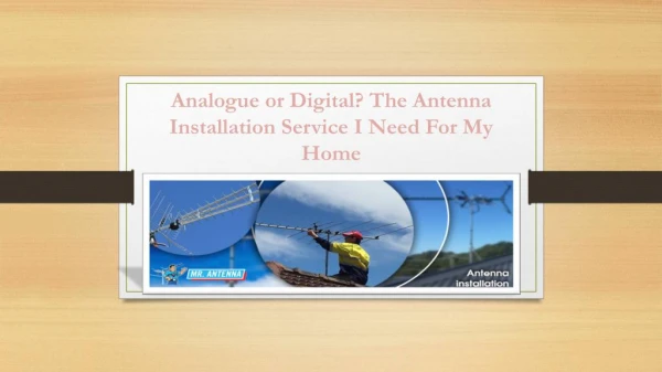 Analogue or Digital? The antenna installation service I need for my home