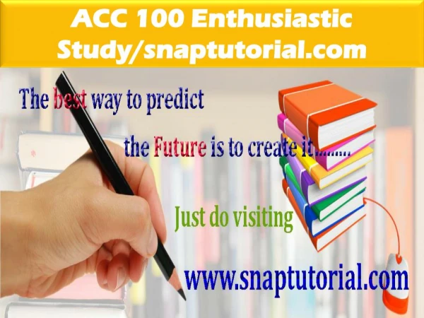 ACC 100 Enthusiastic Study/snaptutorial.com
