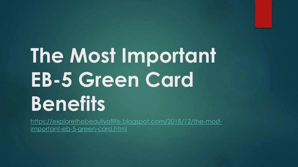 the most important eb 5 green card benefits