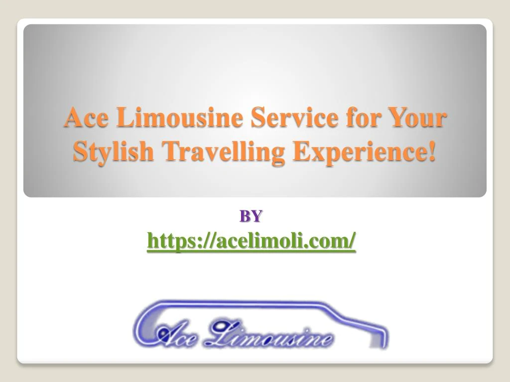 ace limousine service for your stylish travelling experience