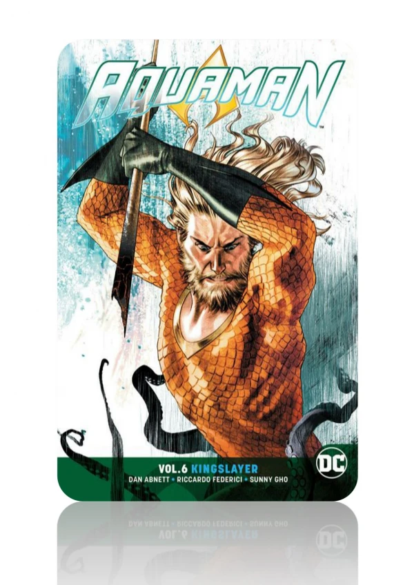 [PDF] Free Download Aquaman Vol. 6: Kingslayer By Dan Abnett & Mirko Colak
