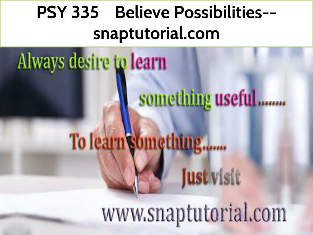 psy 335 believe possibilities snaptutorial com