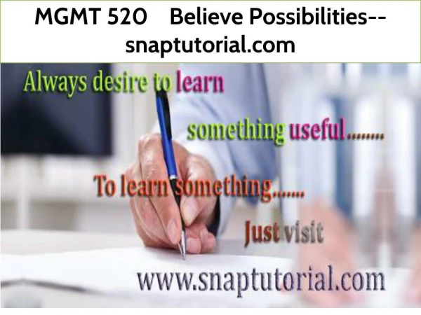 MGMT 520 Believe Possibilities--snaptutorial.com