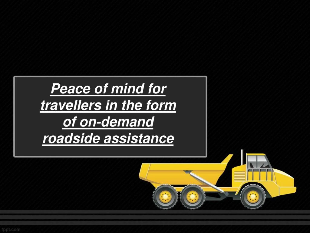 peace of mind for travellers in the form of on demand roadside assistance