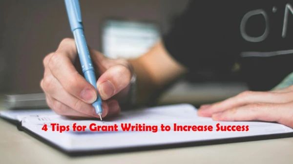 4 Tips for Grant Writing to Increase Success