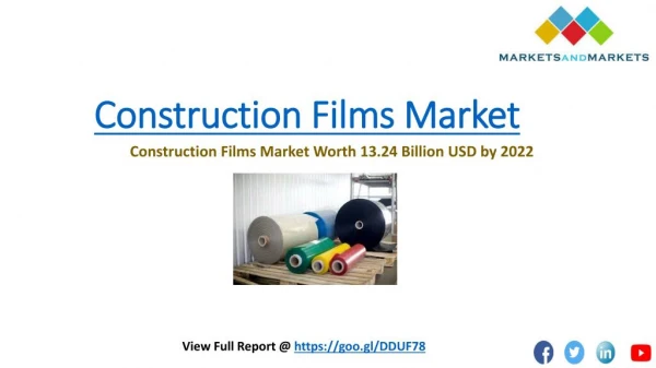 Construction Films Market Worth 13.24 Billion USD by 2022