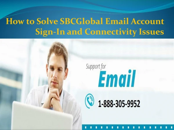 How to Solve SBCGlobal Email Account Sign-In and Connectivity Issues- 1-888-305-9952