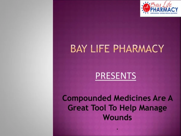 Compounded Medicines Are A Great Tool To Help Manage Wounds