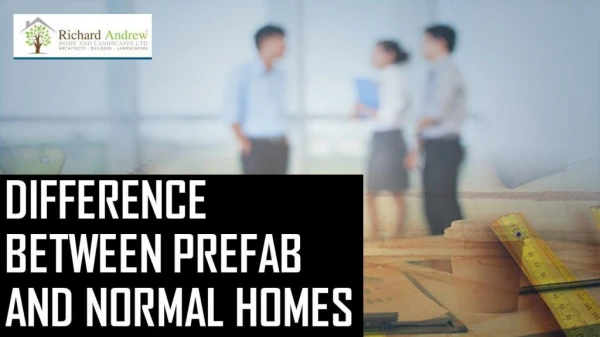 DIFFERENCE BETWEEN PREFAB AND NORMAL HOMES