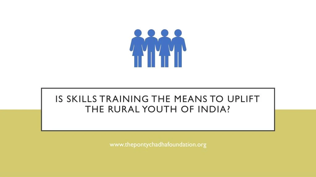 is skills training the means to uplift the rural youth of india
