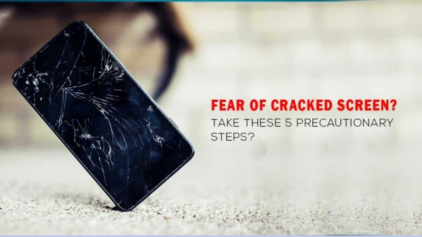 Sellncash - Fear of Cracked Screen Take These Precautionary Steps for Your Peace of Mind
