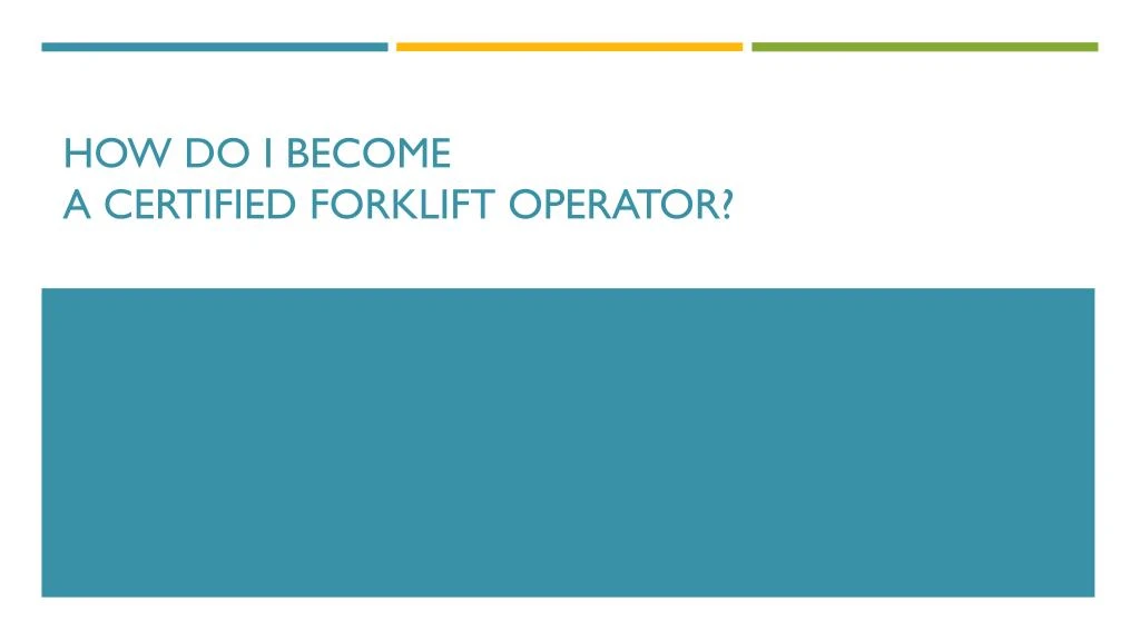 how do i become a certified forklift operator