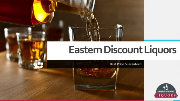 Get Discount liquor store benefits in Baltimore MD | Eastern Discount Liquors