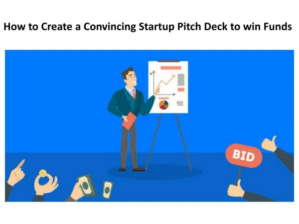 How to Create a Convincing Startup Pitch Deck to win Funds