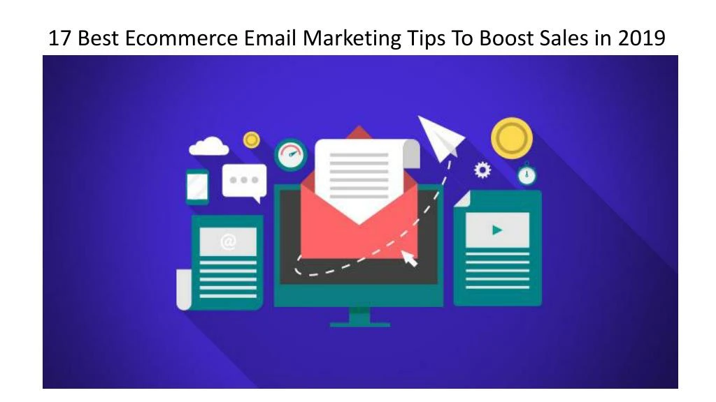 17 best ecommerce email marketing tips to boost