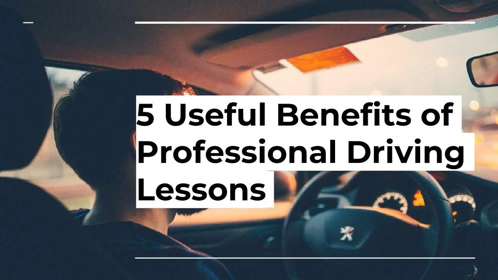 5 useful benefits of professional driving lessons