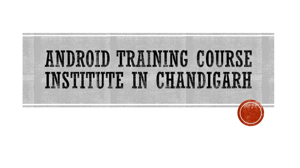 android training course institute in chandigarh