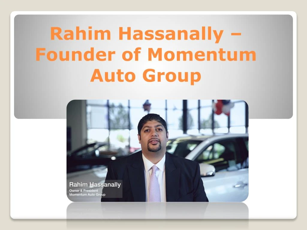rahim hassanally founder of momentum auto group