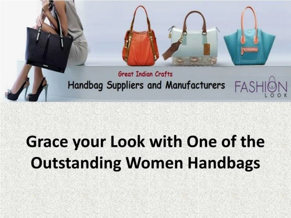Grace your Look with One of the Outstanding Women Handbags