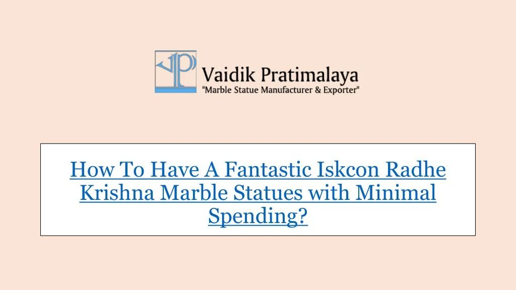 how to have a fantastic iskcon radhe krishna marble statues with minimal spending