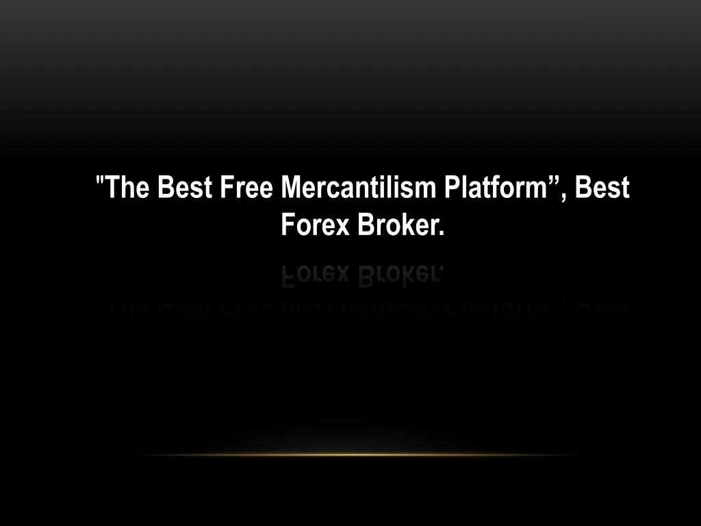 the best free mercantilism platform best forex
