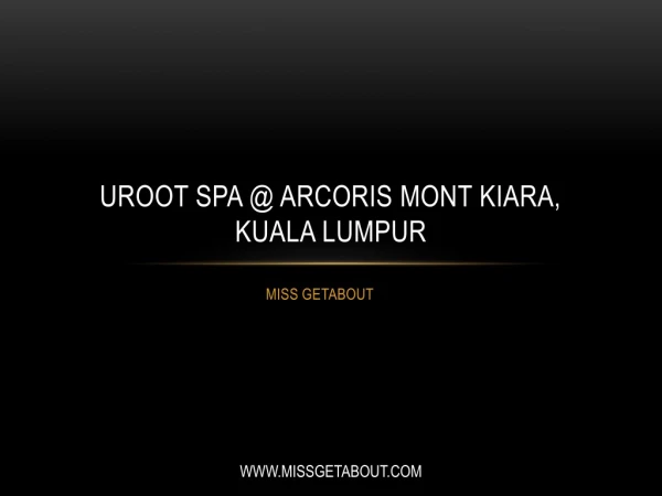 Uroot Spa @ Arcoris Mont Kiara, Kuala Lumpur