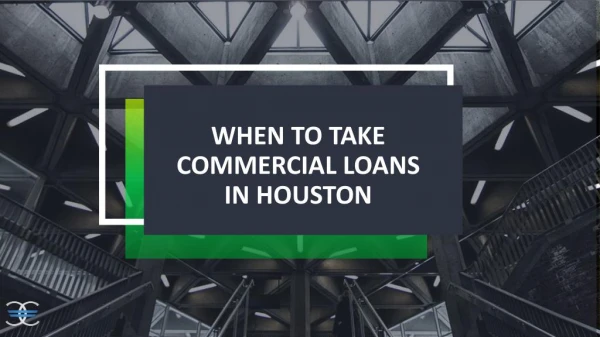 When to take commercial loans in houston