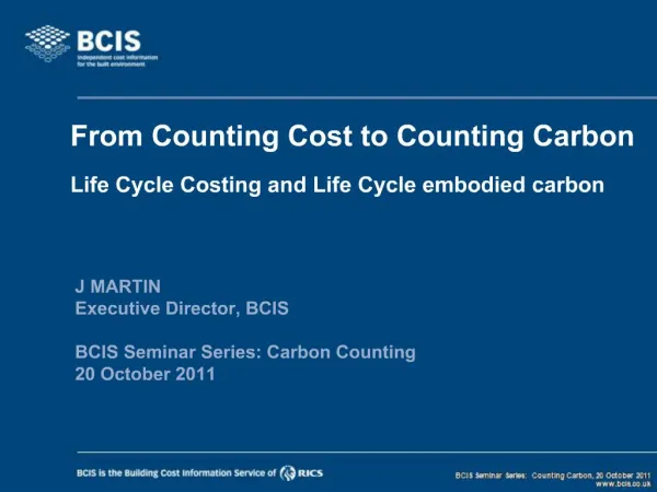 From Counting Cost to Counting Carbon Life Cycle Costing and Life Cycle embodied carbon