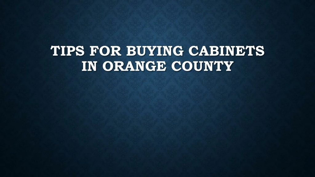 tips for buying cabinets in orange county