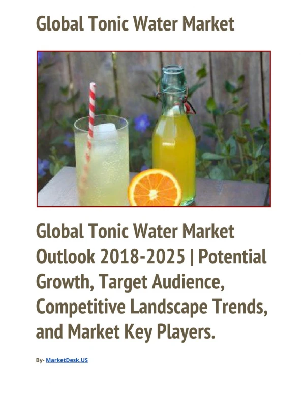 Global Tonic Water Market Outlook 2018-2025 | Potential Growth, Target Audience, Competitive Landscape Trends, and Marke