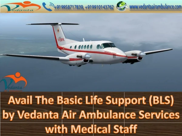 Vedanta Air Ambulance Service in Patna and Ranchi with ICU Setup