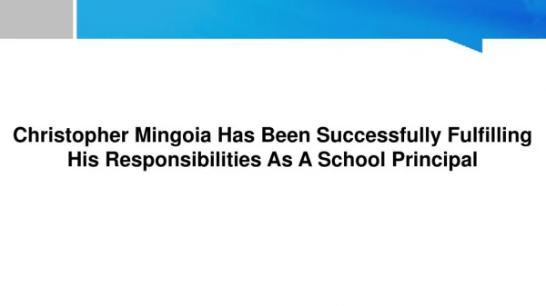 Christopher Mingoia Has Been Successfully Fulfilling His Responsibilities As A School Principal